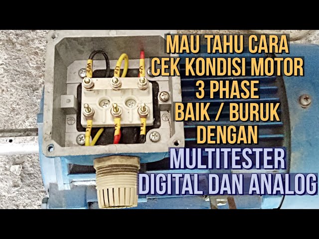 Cara mengecek motor 3 phase dengan multitester