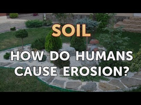 How Do Humans Cause Erosion?