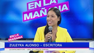 Zuleyka Alonso nos presenta su libro "Un Corazón Púrpura" | En La Mañana