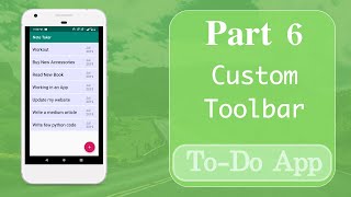 Part 6 | Adding a Custom Toolbar/ActionBar