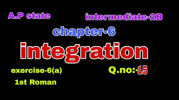 1st Roman#Q.no:-15#exercise:-6(b) #chapter-6#integration#intermediate#maths-2B