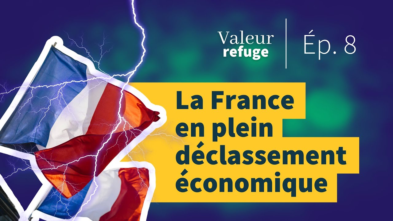 La France en plein déclassement économique | VALEUR REFUGE - YouTube