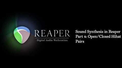 Sound Synthesis in Reaper - Part 4: Open/Closed Hihat Pairs