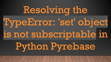 Resolving the TypeError: 