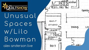 Alex Anderson LIVE - Working with Unusual Studio Spaces - Lilo Bowman