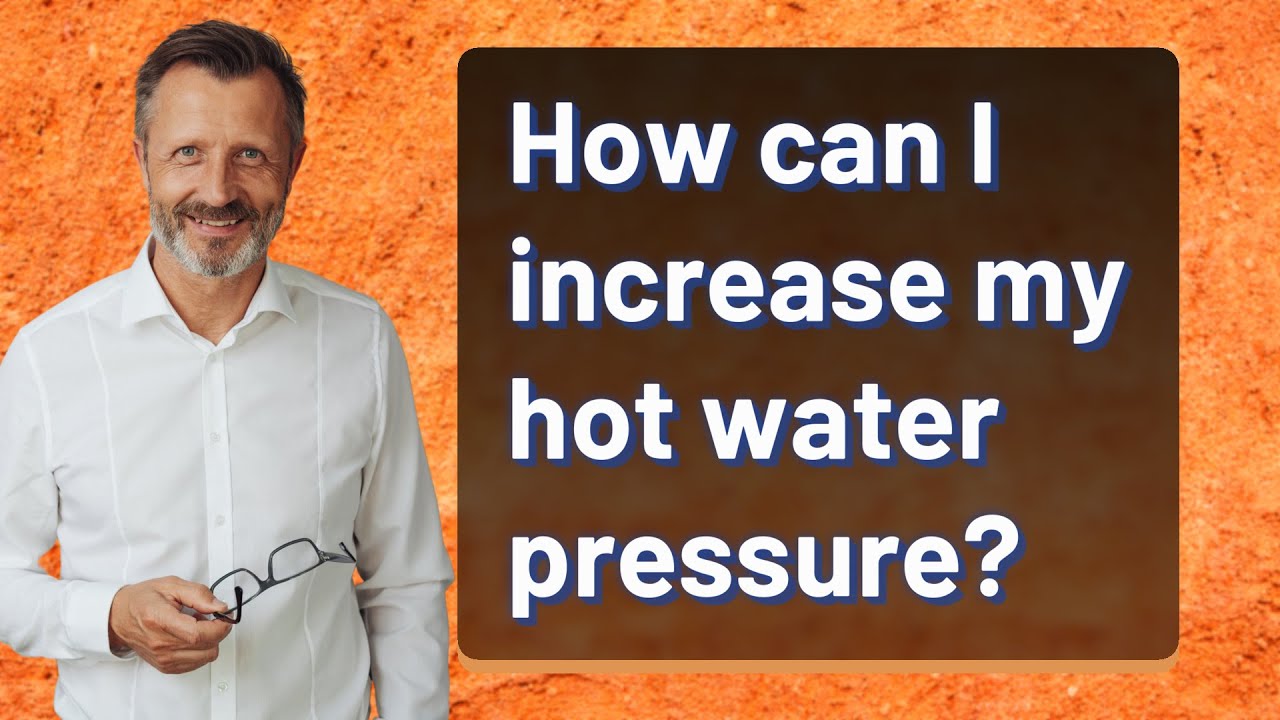 How can I increase my hot water pressure? - YouTube