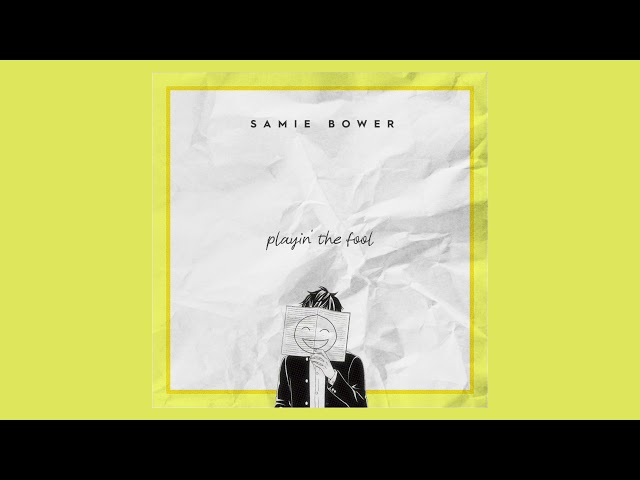 Samie Bower - Playin' the Fool