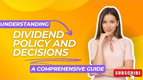 Dividend Policy Explained: Factors, Types, & Impact on Share Value