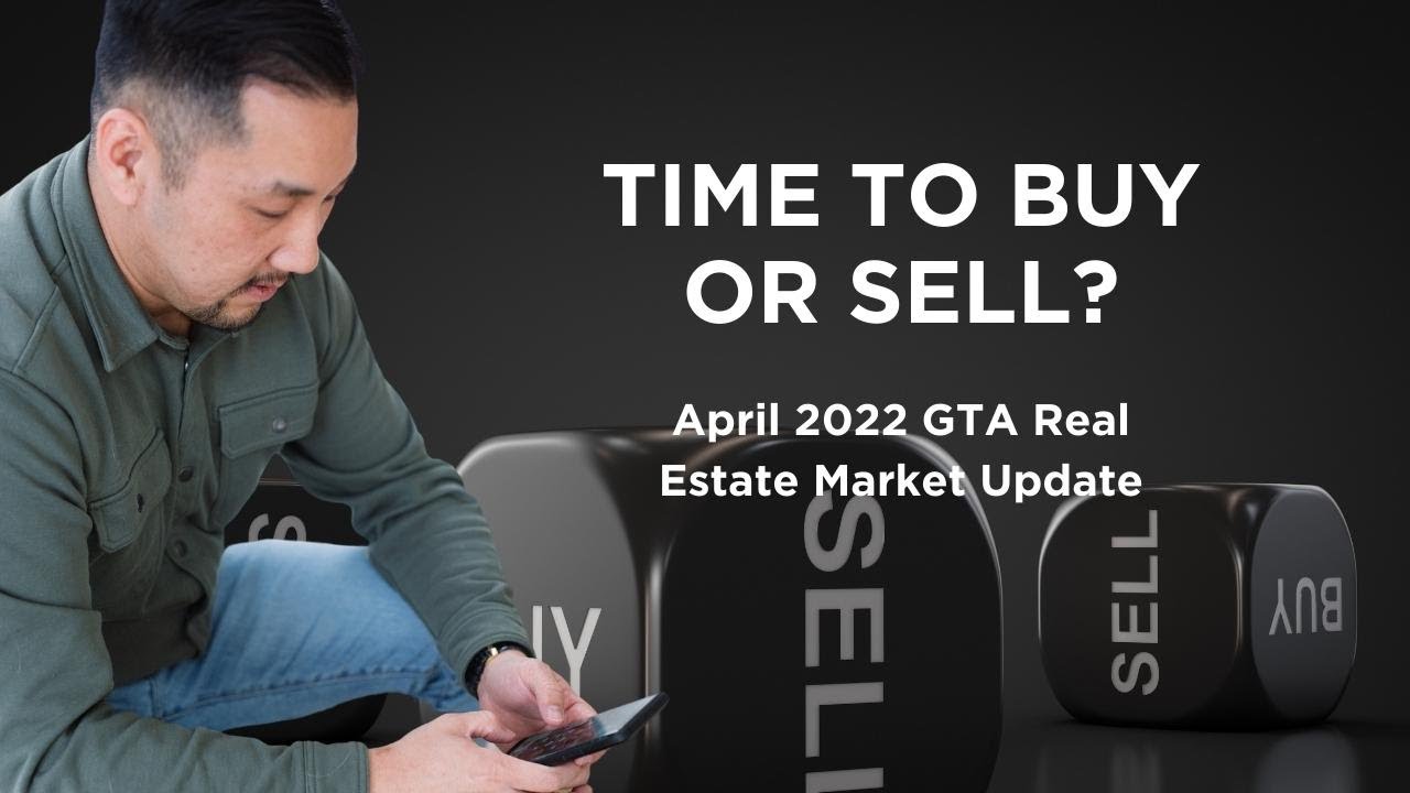 April 2022 GTA Real Estate Market Update Time to Buy or Sell? YouTube