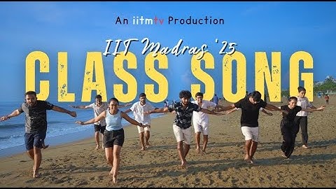 CLASS SONG 2025 | IIT Madras | Baadal Pe Paon Hai