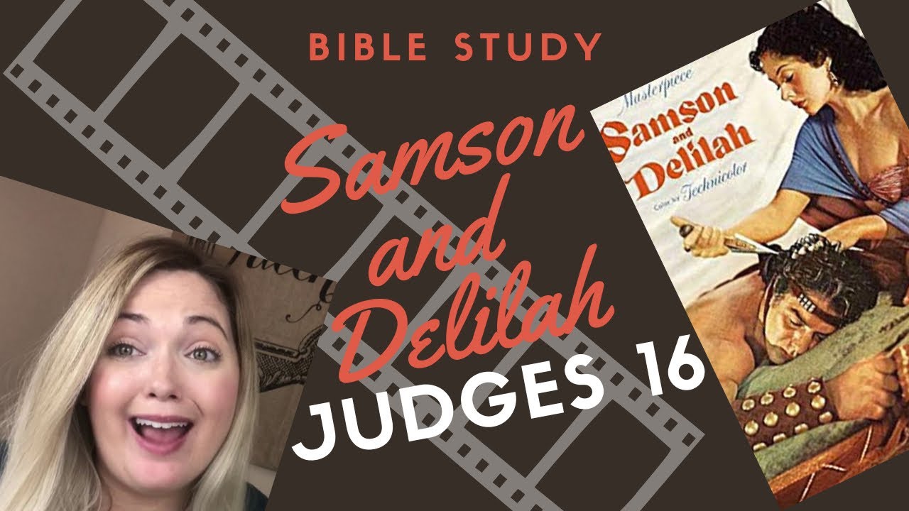Samson and Delilah the Bible’s most well known dysfunctional love