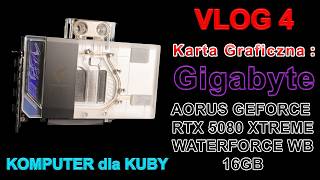 VLOG/Odcinek nr 4. Aorus Geforce RTX 5080 Xtreme Waterforce WB. Projekt "Komputer dla Kuby".