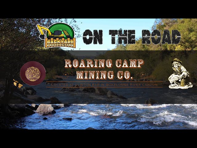 Roaring Camp Pay Dirt Guaranteed Gold – Adventures In Prospecting