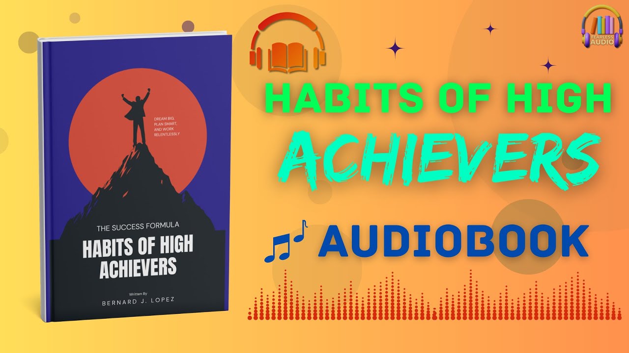 Habits of High Achievers: Secrets to Success & Peak Performance ...
