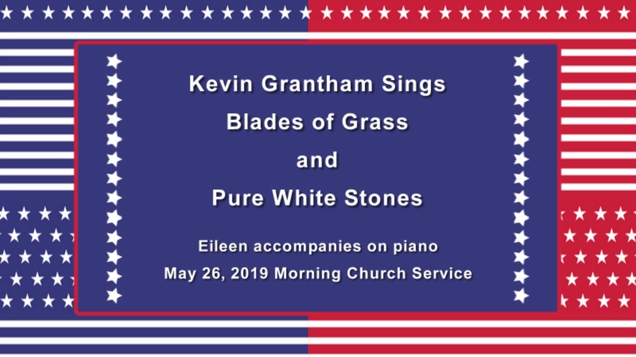 Blades of Grass and Pure White Stones Kevin Grantham CCBC YouTube