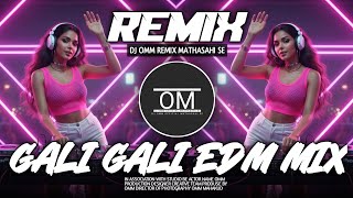 GALI GALI REMIX || UNIQUE STYLE EDM MIX || HINDI OLD DJ SONG || DJ OMM REMIX 2026 NEW || #299K
