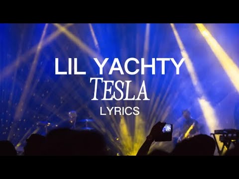 tesla lil yachty lyrics