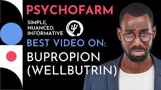Everything You Need to Know About Bupropion (Wellbutrin Review, Bupropion SideEffects, Uses, MOA)