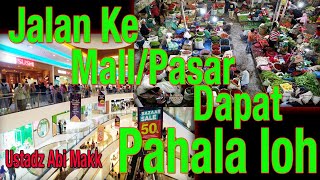 #mall #pasarJalan Ke Mall/Pasar  ada pahalanya : Ust. Abi Makk