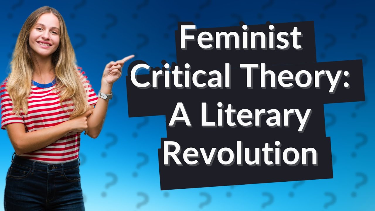 How Can Feminist Critical Theory Transform Our Understanding Of how-can-feminist-critical-theory-transform-our-understanding-of