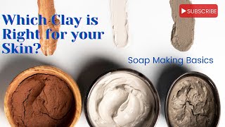 Best Natural Clays in Soap making | Ultimate Guide to Clay Benefits in Organic Soap Making