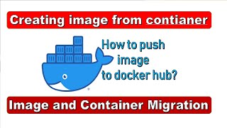 Pushing image to docker hub | Creating image from container | Docker Image migration in Hindi