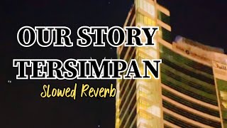 Download lagu OUR STORY TERSIMPAN COVER DWITANTY (SLOWED REVERB)