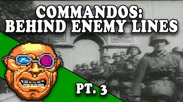 A newb of all trades - Commandos: Behind Enemy Lines PT. 3