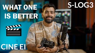 CINE EI VS S LOG 3 | EXPLAINED IN HINDI 2025