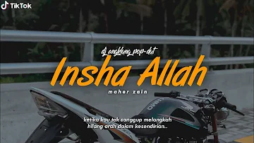 DJ Ketika kau tak sanggup melangkah - INSHA ALLAH || Maher Zain - POPDUT REMIX 2024 (Oashu id remix)