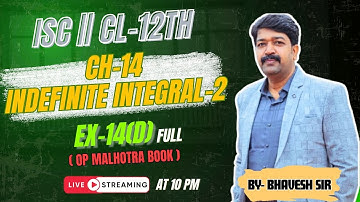 INDEFINITE INTEGRAL-2 || EX-14(D) || FULL || CL-12TH || ISC || OP MALHOTRA@ProblemsBeater