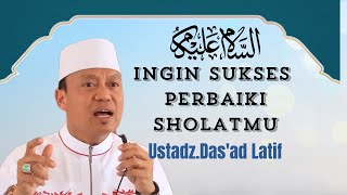 Ingin sukses perbaiki sholatmu ustadz.Das'ad Latif@PELITAQALBU-f6q