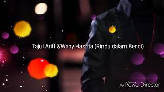 Rindu Dalam benci Duet Wany Hasrita & Tajul