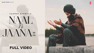 New Punjabi Songs 2024 | Naal Ni Jaana : Kanwar Grewal | Latest Punjabi Songs 2024