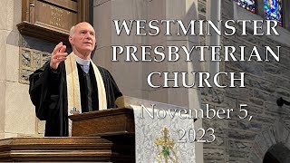 November 5, 2023  Westminster Presbyterian Church Service