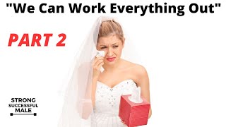 PART 2 - I Dumped My Fiancée Days Before The Wedding After Catching Her In The Most ELABORATE Lie...
