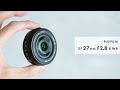 XF27mm F2.8 R WRを買った！感想&作例少し【レビュー】