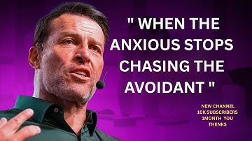 WHEN THE ANXIOUS STOPS CHASING THE AVOIDANT : TONY ROBBINS : Motivational Speech