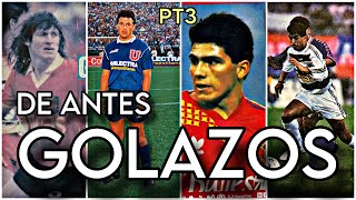 MEJORES GOLAZOS DE ANTES del fútbol chileno - PARTE 3