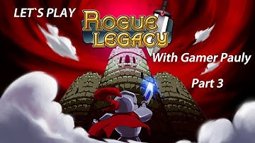 Let`s Play Rogue Legacy with Gamer Pauly Part 3