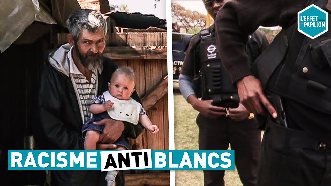 RACISME ANTI BLANCS (Afrique du Sud) - L'Effet Papillon