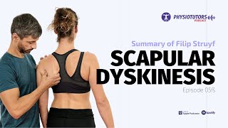 Scapula Dyskinesis with Filip Struyf | Podcast Summary Ep. 059 by Physiotutors 4,481 views 5 months ago 8 minutes, 22 seconds