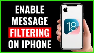 How to Enable Message Filtering on iPhone (iOS 18)