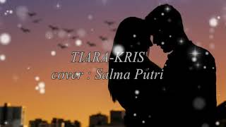 KAROKE TIARA KRIS COVER LIRIK SALMA PUTRI