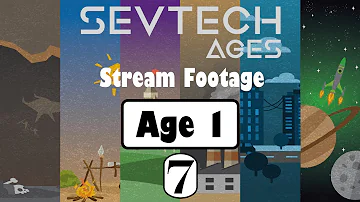 SevTech: Ages: Age 1 - Part 7