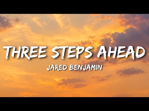 Jared Benjamin - Three Steps Ahead (Lyrics)