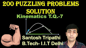 | 200 puzzling problems || Kinematics | 07 || Top problems || Projectile motion |