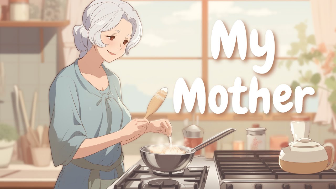 မြန်မာလိုတွေး အင်္ဂလိပ်လိုရေးပုံစံနဲ့  My Mother အကြောင်း လေ့လာရအောင်