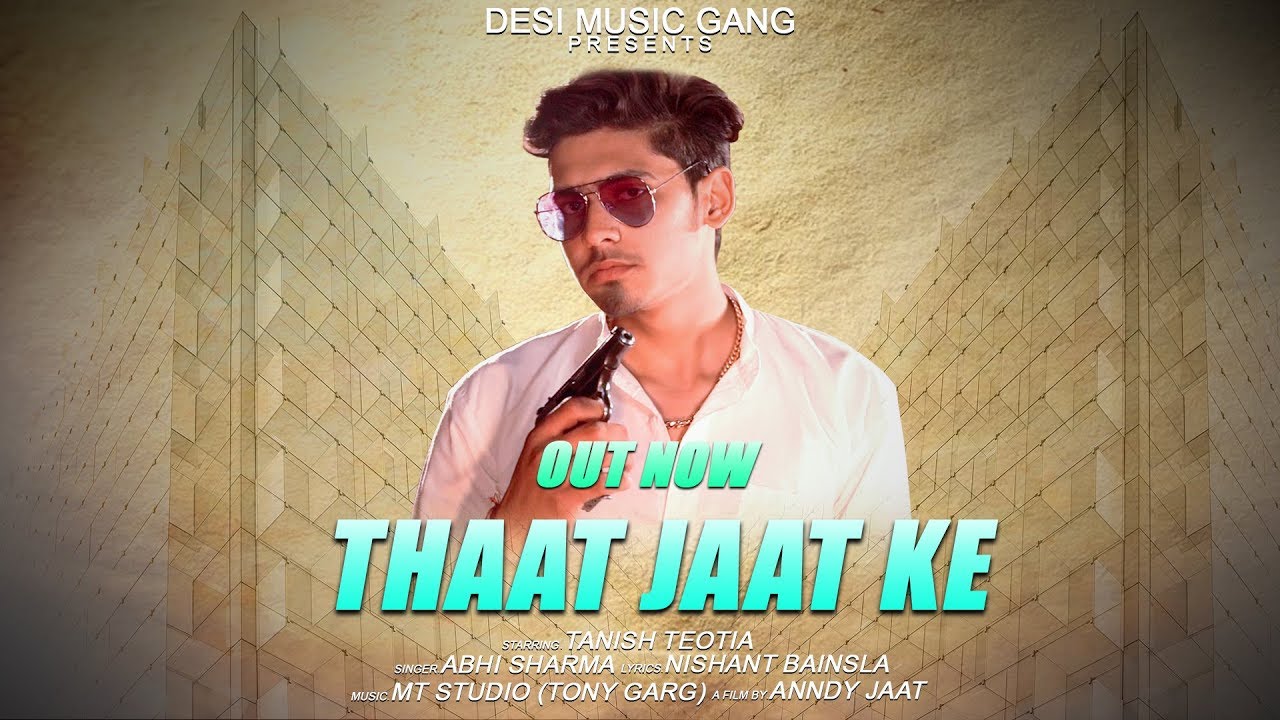 Thaat Jaat Ke Out Now Abhishek Chudiyala Ft Tanish Teotia Anddy 