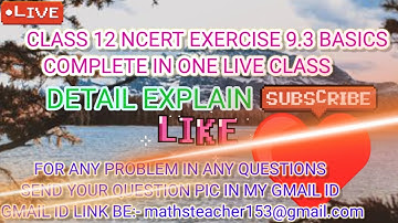 Class 12 Exercise 9.3 Basics Complete In One Live Class